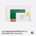 LCD AM800480STMQWT00 for ESA S530 CNC Controller